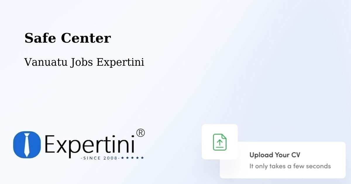 Safety Center – Norsup - Vanuatu Jobs Expertini